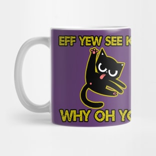 Kitty Eff Yew Mug